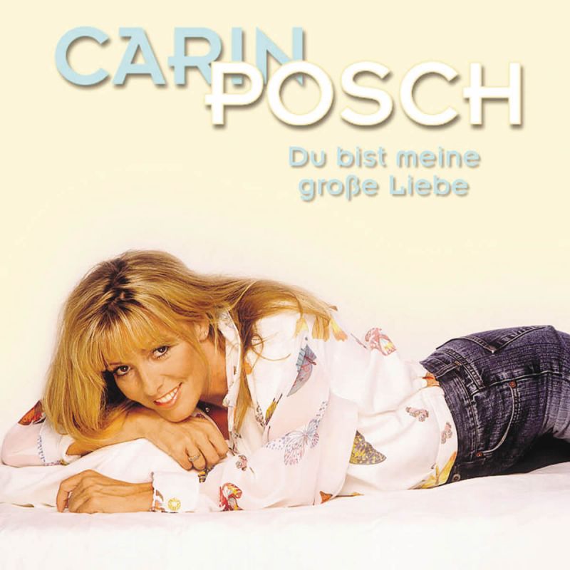 Carin Posch Du bist meine große Liebe hitparade ch