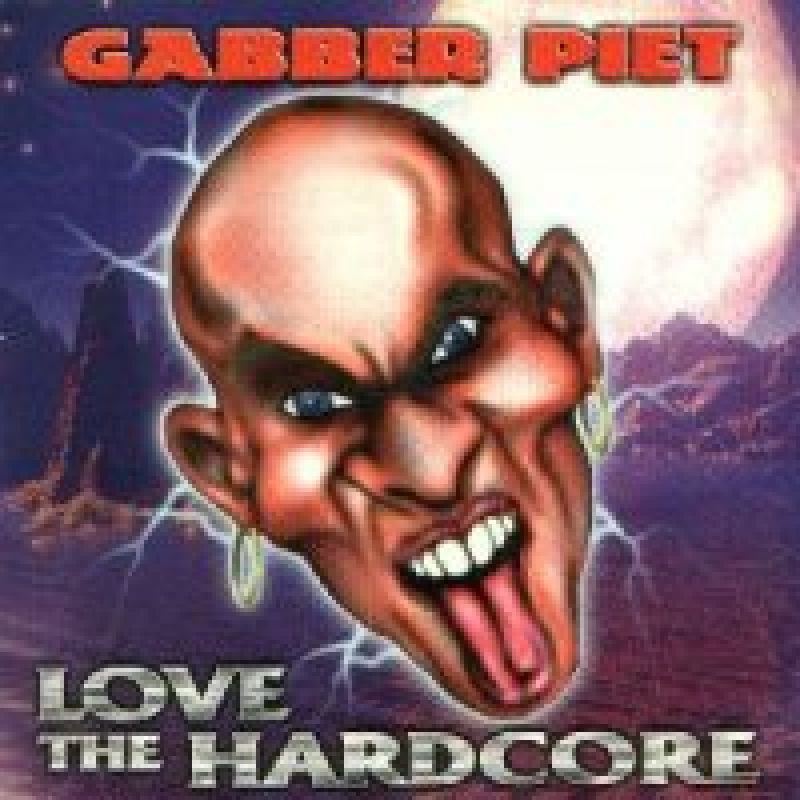 Gabber Piet Love The Hardcore Hitparade Ch