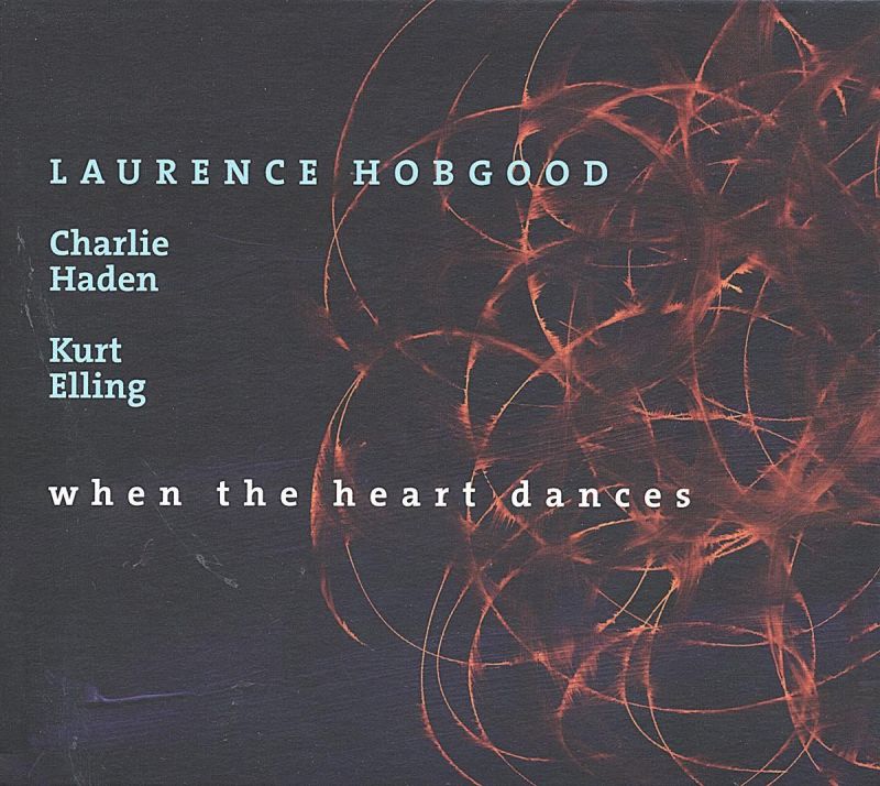 Laurence Hobgood Charlie Haden Kurt Elling When The Heart Dances