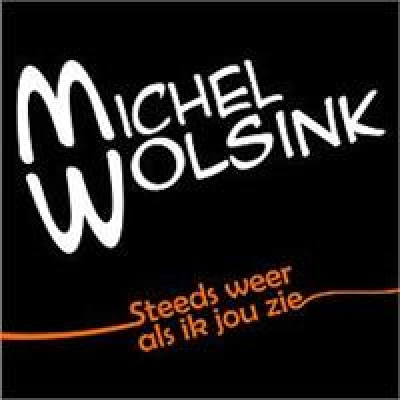 Michel Wolsink Steeds Weer Als Ik Jou Zie Hitparade Ch