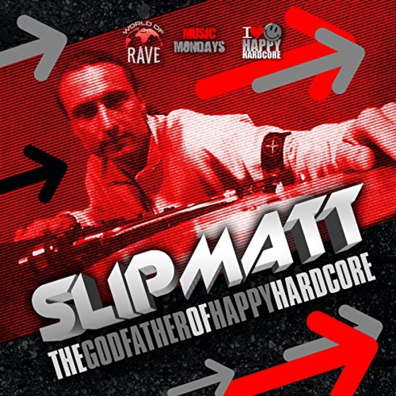 Slipmatt The Godfather Of Happy Hardcore Hitparade Ch