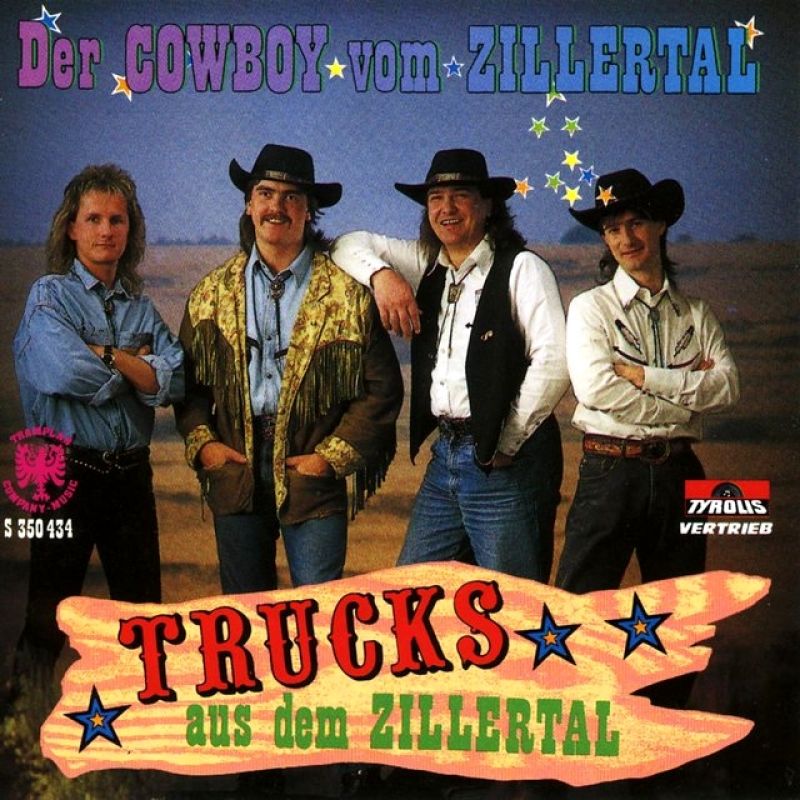 Trucks Aus Dem Zillertal Der Cowboy Vom Zillertal Hitparade Ch