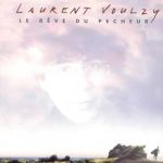  Laurent Voulzy - Le rêve du pêcheur