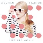 meghan_trainor-lips_are_movin_s.jpg