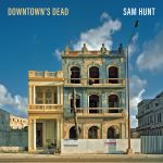 sam_hunt-downtowns_dead_s.jpg