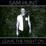 sam_hunt-leave_the_night_on_s.jpg