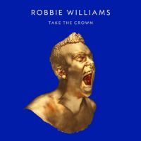 robbie_williams-take_the_crown_a_1.jpg