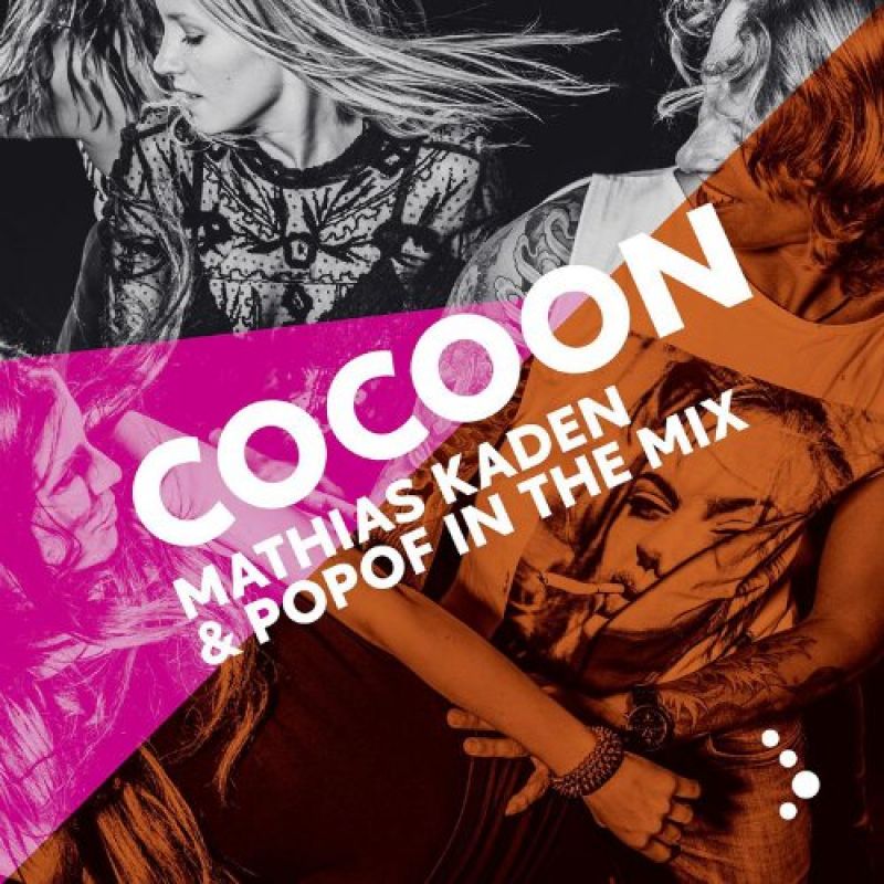 Cocoon - Mathias Kaden & Popof In The Mix - hitparade.ch