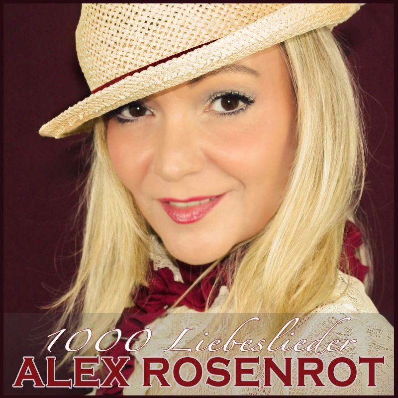 Alex Rosenrot - 1000 Liebeslieder - hitparade.ch