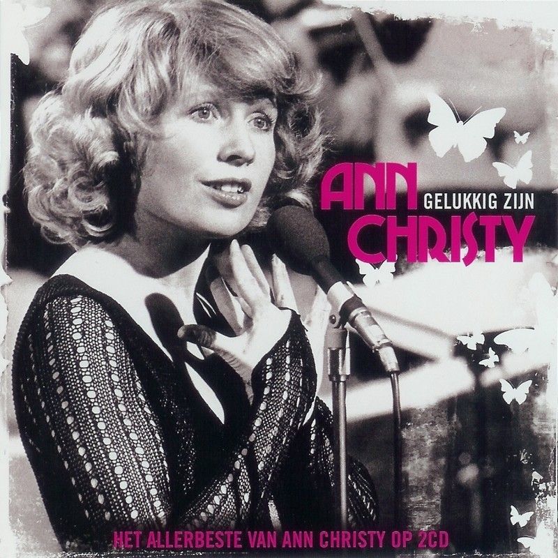 Ann Christy - Gelukkig zijn - Het allerbeste van Ann Christy op 2CD ...