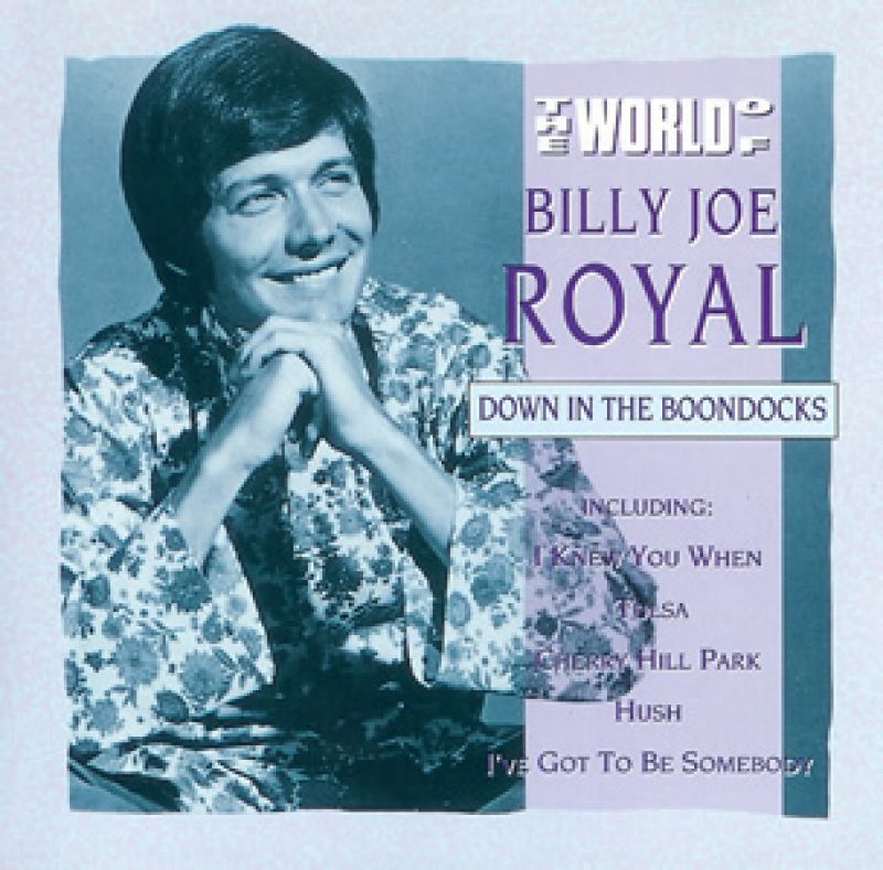 Billy Joe Royal - The World Of Billy Joe Royal - Down In The Boondocks ...