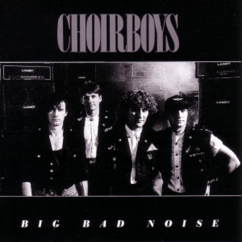 Choirboys Big Bad Noise hitparade.ch