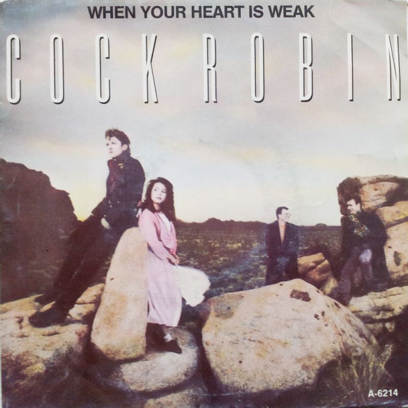Cock Robin When Your Heart Is Weak Hitparadech 