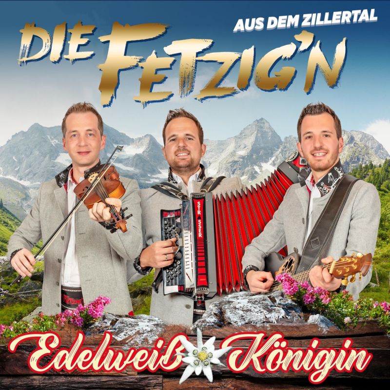 Die Fetzig'n aus dem Zillertal - Edelweiss Königin - hitparade.ch