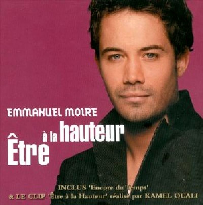 Emmanuel Moire Emmanuel Moire - Être à la hauteur - hitparade.ch