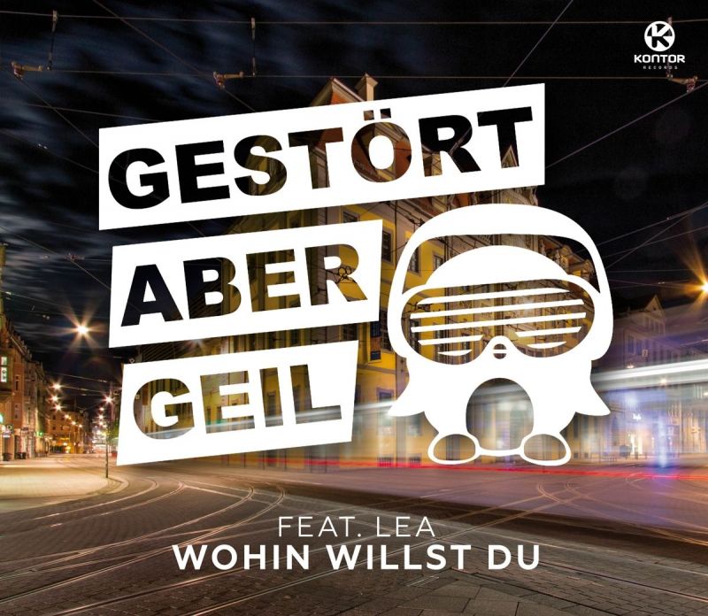 Gestört Aber Geil Feat Lea Wohin Willst Du Hitparadech 