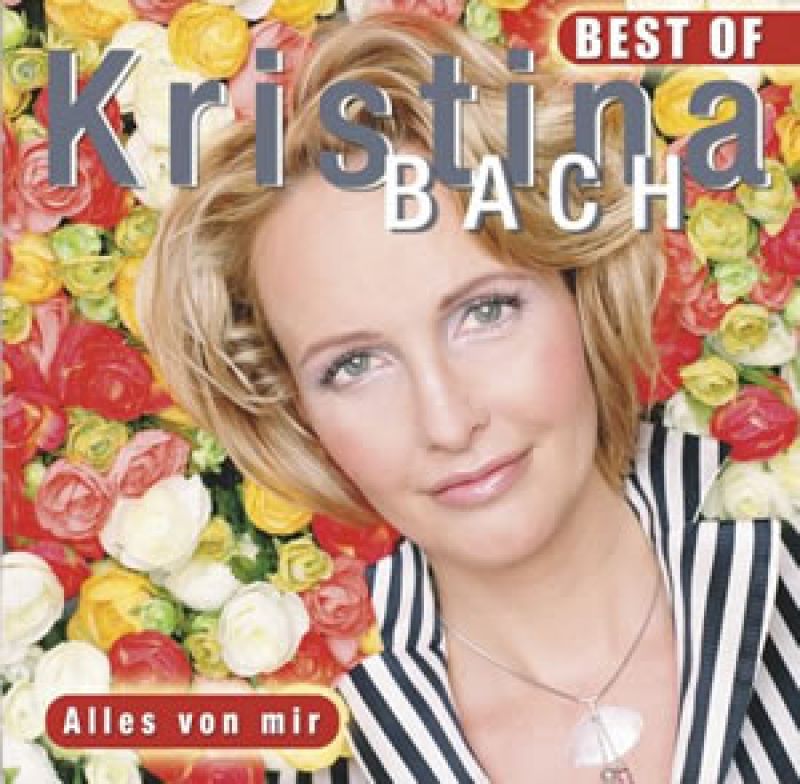 Kristina Bach Best Of Alles Von Mir Hitparadech 