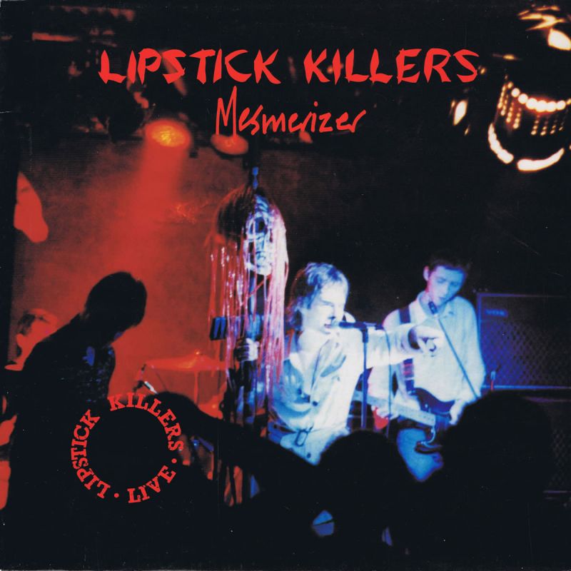 Lipstick Killers Mesmerizer Lipstck Killers Live hitparade.ch