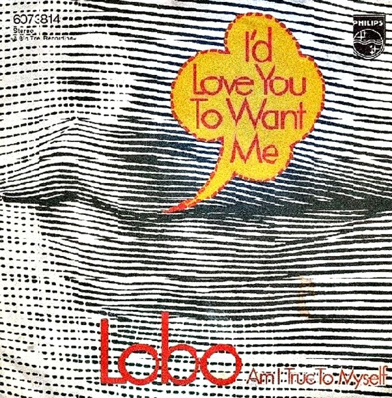 I D Love You To Want Me 1972 Lobo Lyrics