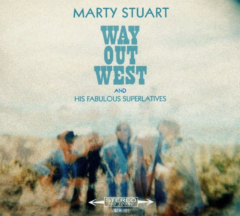 Marty Stuart And His Fabulous Superlatives - Way Out West - Hitparade.ch