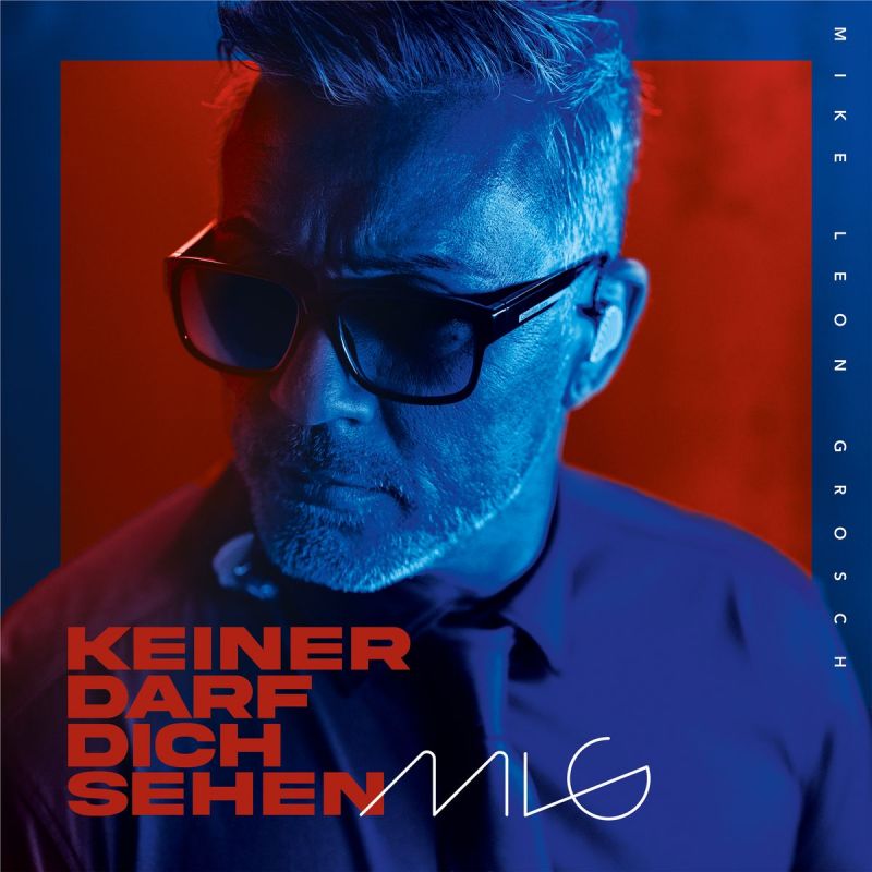 Mike Leon Grosch - Keiner darf dich sehen - hitparade.ch