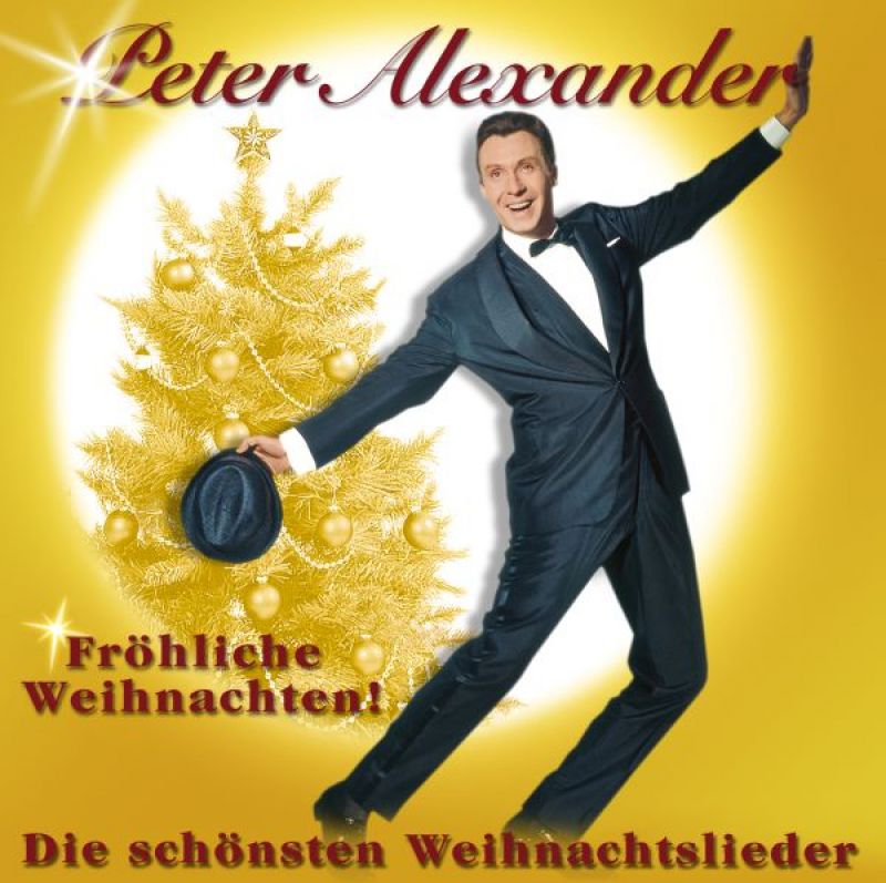 Peter Alexander Fröhliche Weihnachten! Die schönsten