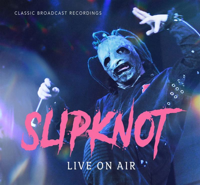 Slipknot Live On Air Classic Broadcast Recordings hitparade.ch