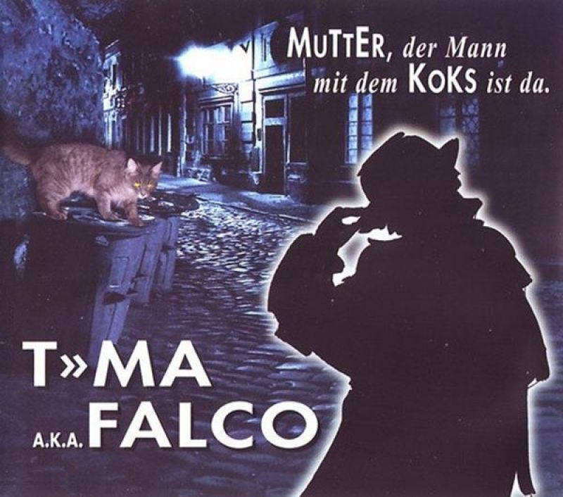 T»MA a.k.a. Falco - Mutter, der Mann mit dem Koks ist da