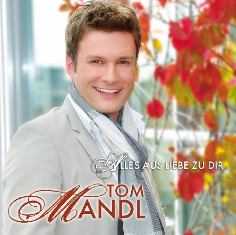 Tom Mandl Alles aus Liebe zu Dir hitparade.ch