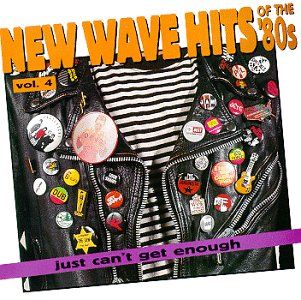 Just Can T Get Enough New Wave Hits Of The 80s Vol 4 Hitparade Ch