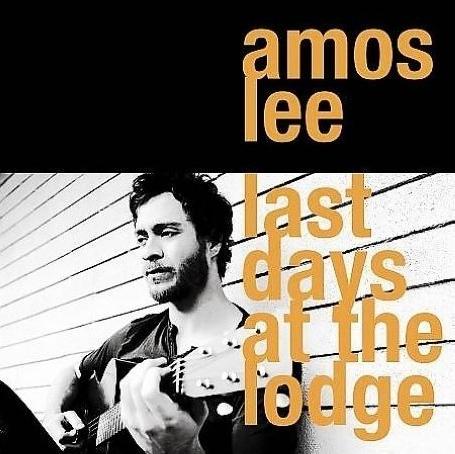 Amos Lee Last Days At The Lodge Hitparade Ch
