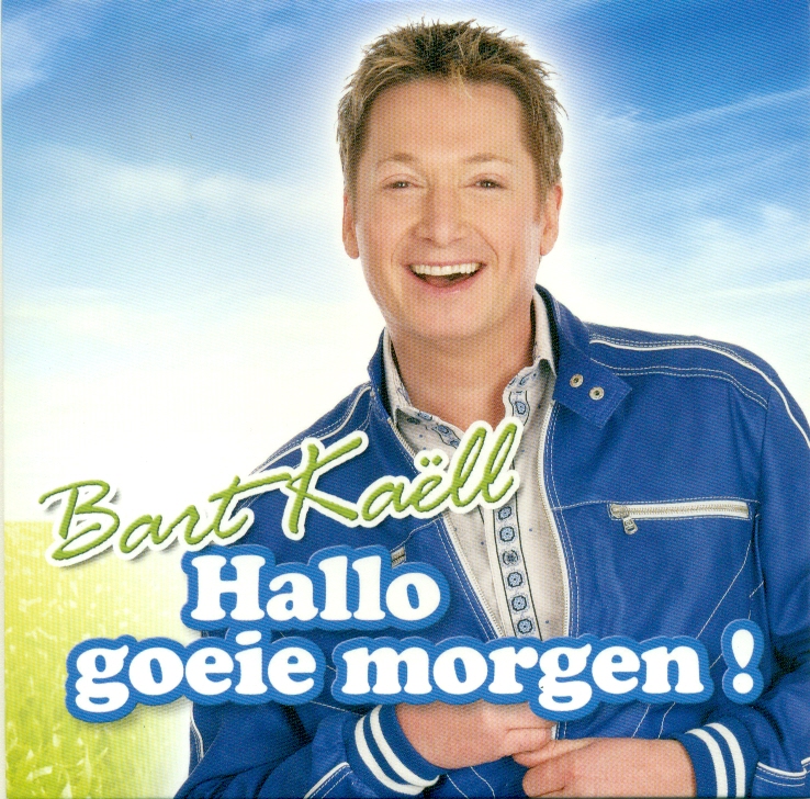 Bart Kaell Hallo Goeie Morgen Dutchcharts Nl