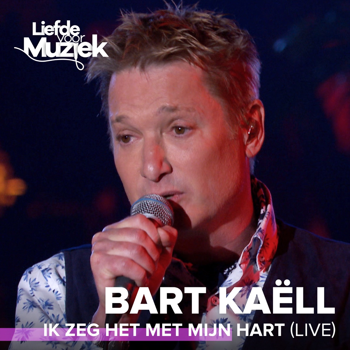 Bart Kaëll Ik Zeg Het Met Mijn Hart Live Dutchchartsnl