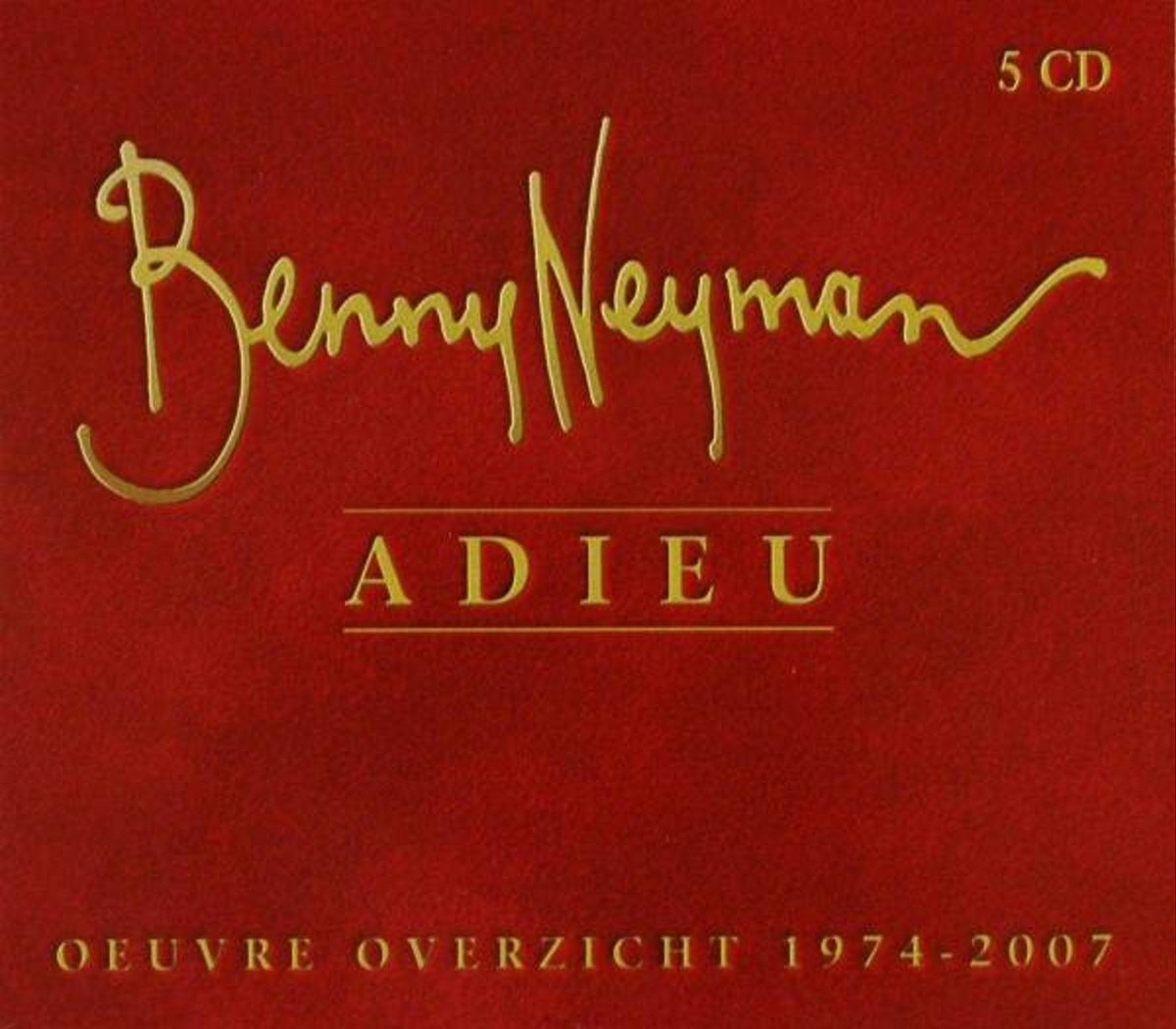 Benny Neyman - Adieu - Oeuvre overzicht 1974-2007