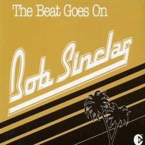 Bob Sinclar - The Beat Goes On 