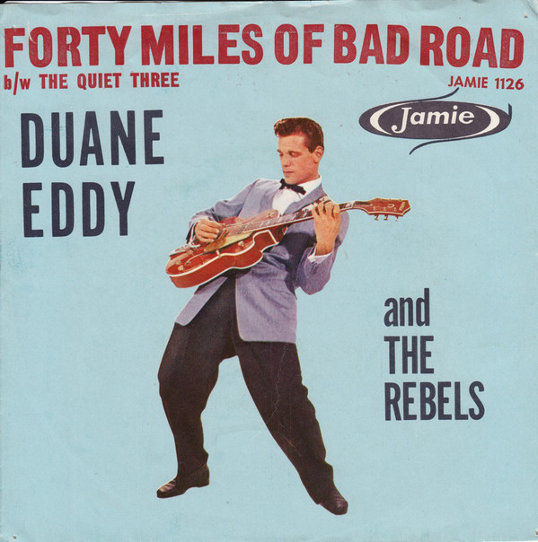 Duane Eddy And The Rebels Forty Miles Of Bad Road dutchcharts.nl