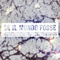 Emis Killa Club Dogo Jax Marracash Se Il Mondo Fosse Hitparade Ch schweizer hitparade