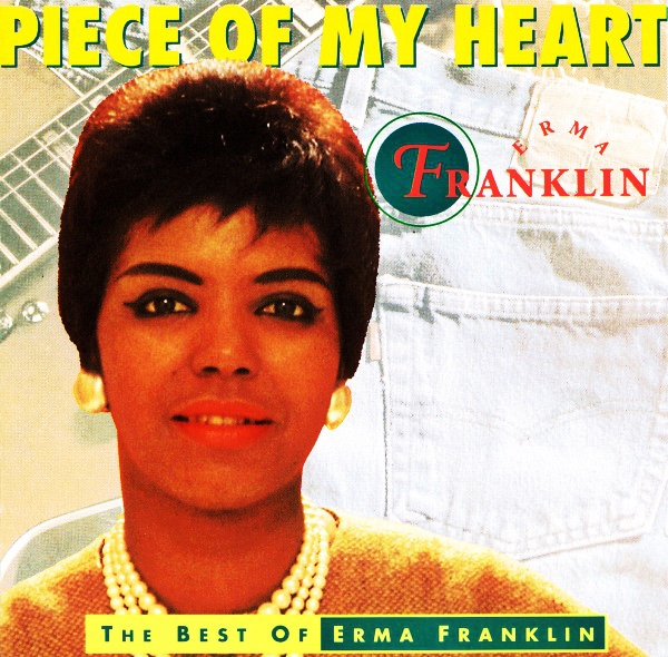 Erma Franklin Piece Of My Heart The Best Of Erma Franklin Hitparade Ch erma franklin piece of my heart the