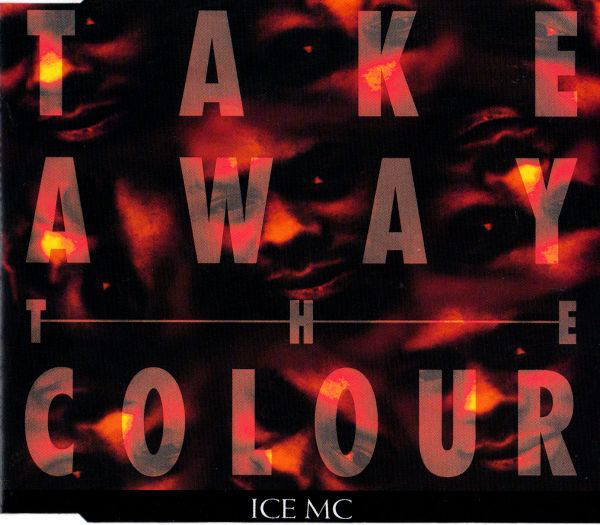Ice MC - Take Away The Colour 