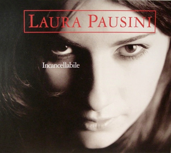 Laura Pausini - Incancellabile 