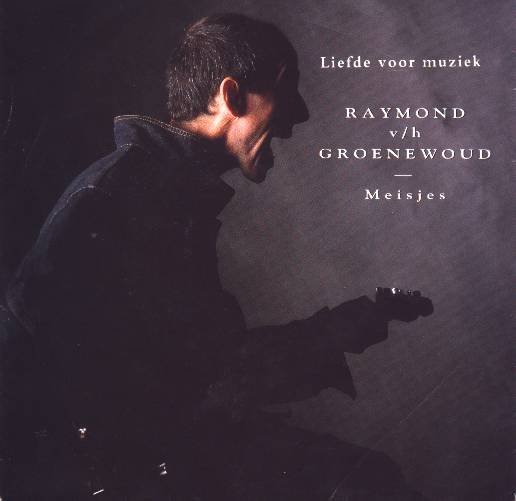 Raymond Van Het Groenewoud Liefde Voor Muziek