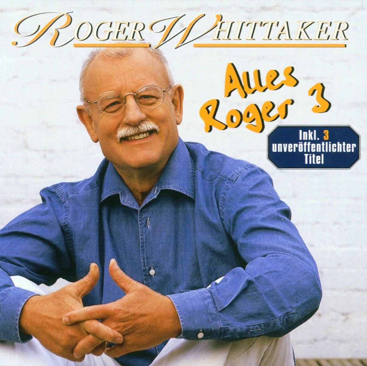 Roger Whittaker Alles Roger 3 Austriancharts At