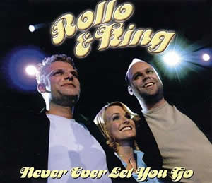 Rollo King Never Ever Let You Go Dutchcharts Nl