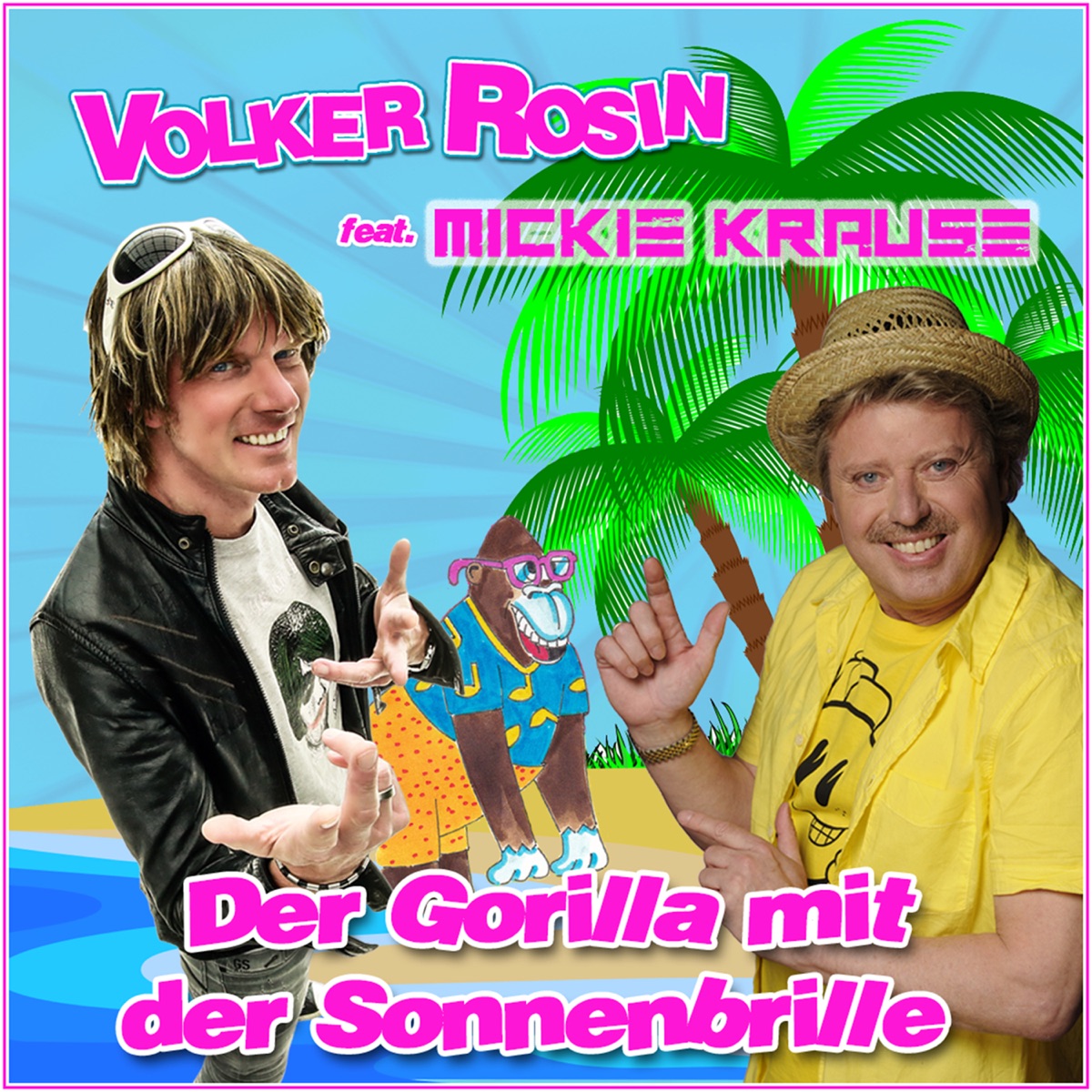 Volker Rosin Feat Mickie Krause Der Gorilla Mit Der Sonnenbrille Austriancharts At